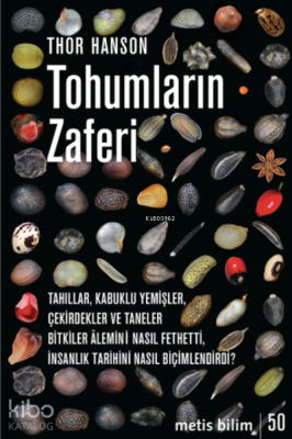 Tohumların Zaferi;Tahıllar, Kabuklu Yemişler, Çekirdekler ve Taneler B