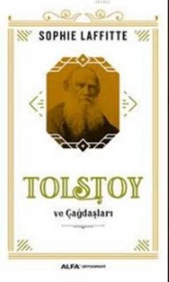 Tolstoy Ve Çağdaşları Sophie Laffitte