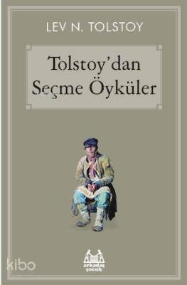 Tolstoy'dan Seçme Öyküler Lev Nikolayeviç Tolstoy