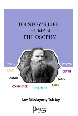 Tolstoy's Life And Human Philosophy Lev Nikolayeviç Tolstoy