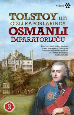 Tolstoy'un Gizli Raporlarında Osmanlı İmparatorluğu F. S. Oreşkova