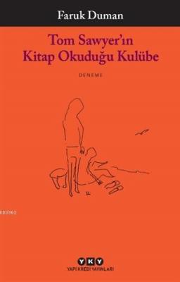 Tom Sawyer'ın Kitap Okuduğu Kulübe Faruk Duman