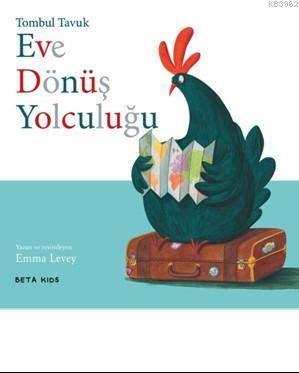 Tombul Tavuk Eve Dönüş Yolculuğu Emma Levey