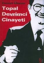 Topal Devrimci Cinayeti Cüneyt Ülsever