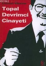 Topal Devrimci Cinayeti Cüneyt Ülsever