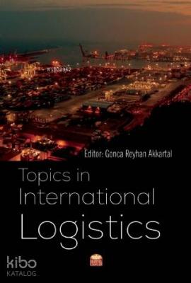 Topics in International Logistics Gonca Reyhan Akkartal