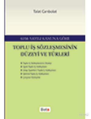 Toplu İş Sözleşmesinin Düzeyi ve Türleri Talat Canbolat