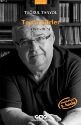 Toplu Şiirler (1971-2015) Tuğrul Tanyol