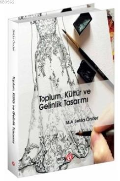 Toplum, Kültür ve Gelinlik Tasarımı Selda Önder