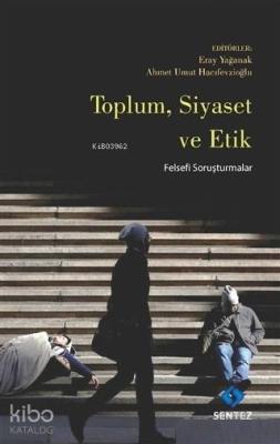 Toplum Siyaset ve Etik Ahmet Umut Hacıfevzioğlu