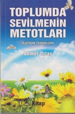 Toplumda Sevilmenin Metodları Ahmet Ortaç