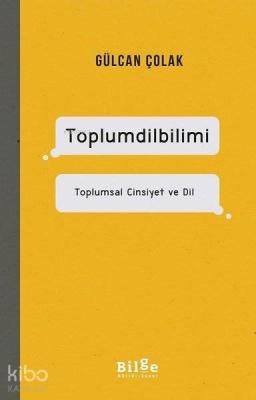 Toplumdilbilimi Toplumsal Cinsiyet ve Dil Gülcan Çolak