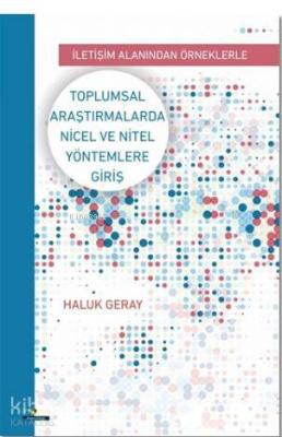 Toplumsal Araştırmalarda Nicel ve Nitel Yöntemlere Giriş; İletişim Ala