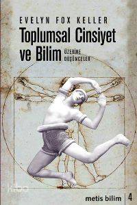 Toplumsal Cinsiyet ve Bilim Evelyn Fox Keller