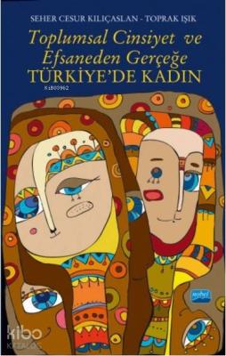 Toplumsal Cinsiyet ve Efsaneden Gerçeğe Türkiye'de Kadın Toprak Işık