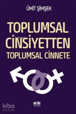 Toplumsal Cinsiyetten Toplumsal Cinnete Ümit Şimşek