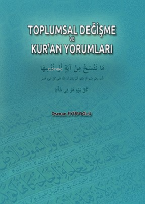 Toplumsal Değişme ve Kur’an Yorumları Osman Eyüpoğlu