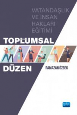 Toplumsal Düzen - Vatandaşlık ve İnsan Hakları Eğitimi Ramazan Özbek