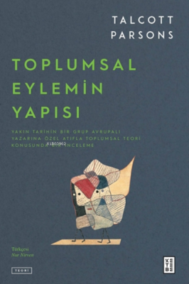 Toplumsal Eylemin Yapısı Talcott Parsons