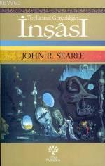 Toplumsal Gerçekliğin İnşâsı John R. Searle