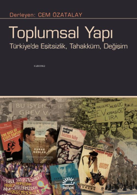 Toplumsal Yapı;Türkiye'de Eşitsizlik, Tahakküm, Değişim Cem Özatalay