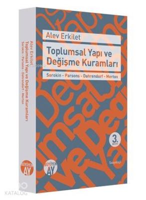 Toplumsal Yapı ve Değişme Kuramları Alev Erkilet