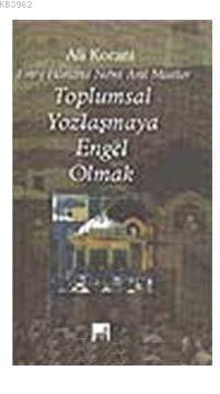 Toplumsal Yozlaşmaya Engel Olmak Ali Korani