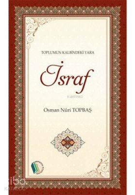 Toplumun Kalbindeki Yara İsraf Osman Nuri Topbaş