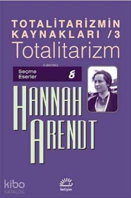 Totalitarizmin Kaynakları / 3 - Totalitarizm Hannah Arendt