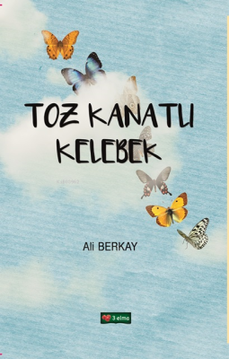 Toz Kanatlı Kelebek Ali Berkay