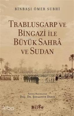 Trablusgarp ve Bingazi İle Büyük Sahra ve Sudan Ömer Subhi