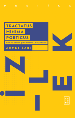 Tractatus Minima Poeticus;Türk ve Alman Şiiri Hakkında Düşünceler Ahme