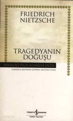 Tragedyanın Doğuşu Friedrich Wilhelm Nietzsche