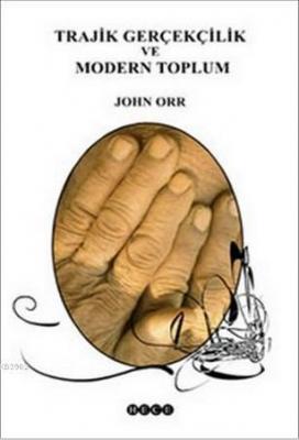 Trajik Gerçekçilik ve Modern Toplum John Orr