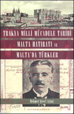 Trakya Milli Mücadele Tarihi Malta Hatıratı Mehmet Şeref Aykut