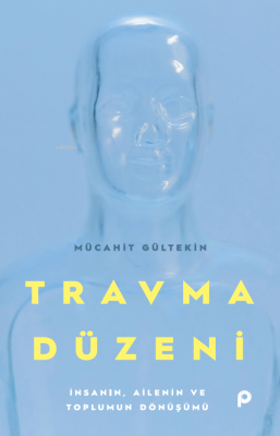 Tramva Düzeni;İnsanın, Ailenin ve Toplumun Dönüşümü Mücahit Gültekin