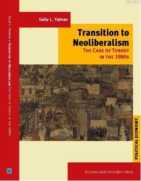 Transition To Neoliberalism; The Case Of Turkey In The 1980s Galip L. 