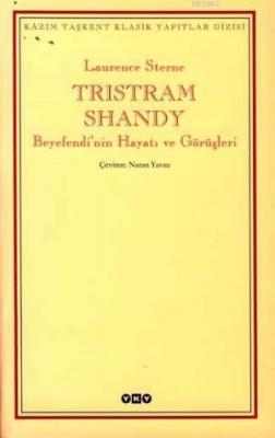 Tristram Shandy; Beyefendi'nin Hayatı ve Görüşleri Laurence Sterne