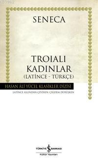 Troialı Kadınlar (Ciltli) Seneca