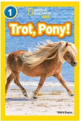 Trot, Pony! (Readers 1); National Geographic Kids Shira Evans