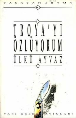 Troya'yı Özlüyorum Ülkü Ayvaz