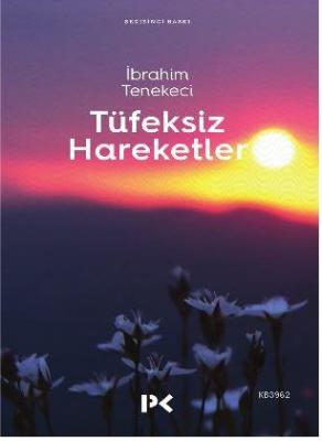 Tüfeksiz Hareketler İbrahim Tenekeci