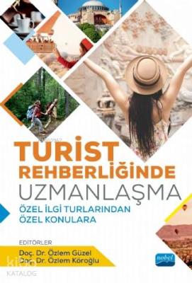 Turist Rehberliğinde Uzmanlaşma; Özel İlgi Turlarından Özel Konulara K