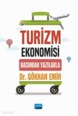 Turizm Ekonomisi ;Basından Yazılarla Gökhan Emir