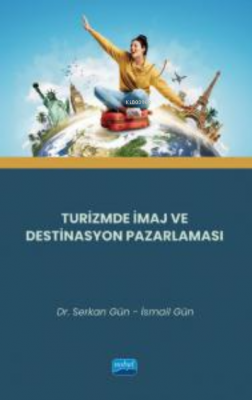 Turizmde İmaj ve Destinasyon Pazarlaması Serkan Gün