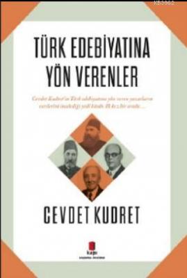 Türk Edebiyatına Yön Verenler Cevdet Kudret