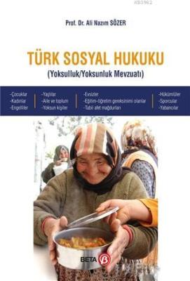 Türk Sosyal Hukuku; Yoksulluk / Yoksunluk Mevzuatı Ali Nazım Sözer