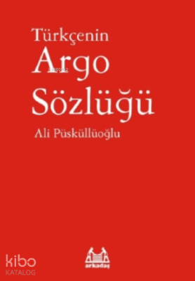 Türkçenin Argo Sözlüğü Ali Püsküllüoğlu