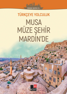 Türkçeye Yolculuk - Musa Müze Şehir Mardin’de Yakup Türkdil