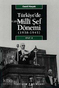 Türkiye'de Milli Şef Dönemi Cilt: 2 Cemil Koçak